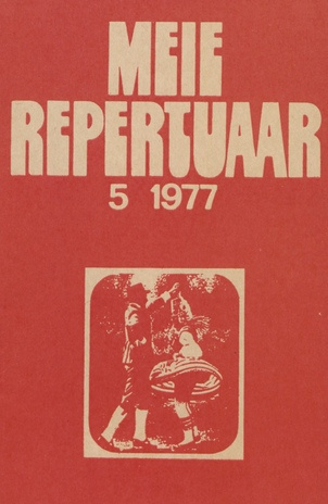 Meie repertuaar : Eesti NSV Rahvaloomingu ja Kultuuritöö Teadusliku Metoodikakeskuse väljaanne ; 5 1977-05