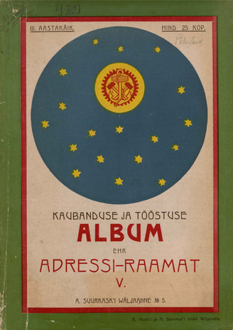 Kaubanduse- ja tööstuse album ehk adressi-raamat ; 5 1913