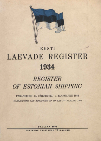 Eesti laevade register : parandused ja täiendused 1. jaanuarini 1934 = Register of Estonian Shipping : corrections and additions up to the 1st January 1934
