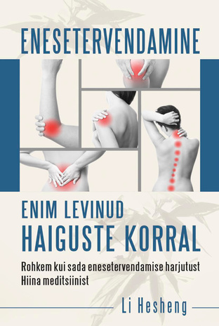 Enesetervendamine enim levinud haiguste korral : rohkem kui sada enesetervendamise harjutust Hiina meditsiinist 