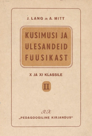 Küsimusi ja ülesandeid füüsikast : [10. ja 11. klassile]. 2. [osa]