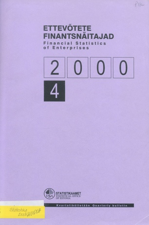 Ettevõtete Finantsnäitajad : kvartalibülletään  = Financial Statistics of Enterprises kvartalibülletään ; 4 2001-04