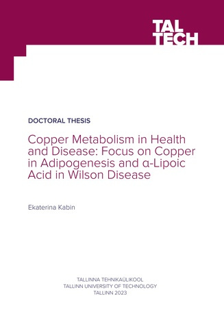 Copper metabolism in health and disease : focus on copper in adipogenesis and α-lipoic acid in Wilson disease = Vase ainevahetus tervise ja haiguse tingimustes : fookus vasele adipogeneesil ja α-lipoehappele Wilsoni tõve korral 