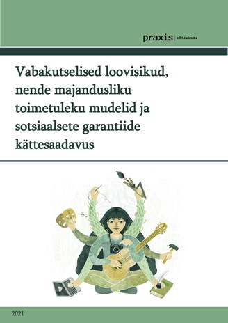 Vabakutselised loovisikud, nende majandusliku toimetuleku mudelid ja sotsiaalsete garantiide kättesaadavus 