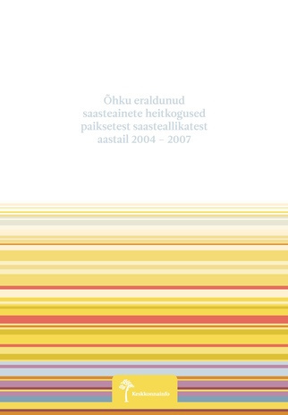 Õhku eraldunud saasteainete heitkogused paiksetest saasteallikatest aastail 2004-2007 (Eesti keskkond)