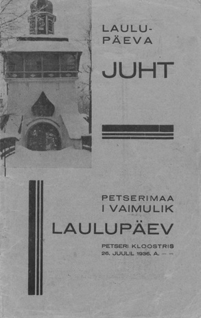 Petserimaa I vaimuliku laulupäeva juht : 26. VII. 1936. [Petseri kloostris]