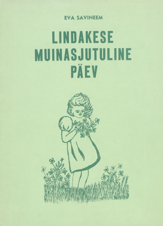 Lindakese muinasjutuline päev : [jutustus lastele] 