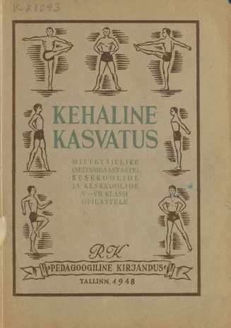 Kehaline kasvatus mittetäielike (seitsmeaastaste) ja keskkoolide V-VII klassi õpilastele : õppekava ja organisatsioonilis-metoodilised juhendid