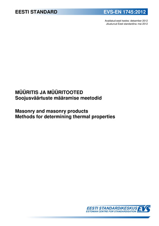 EVS-EN 1745:2012 Müüritis ja müüritooted : soojusväärtuste määramise meetodid = Masonry and masonry products : methods for determining thermal properties 