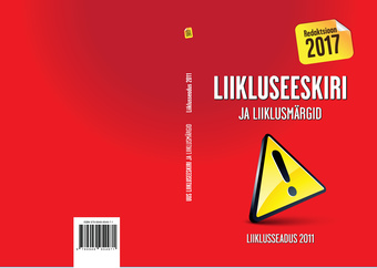 Liikluseeskiri ja liiklusmärgid : liiklussseadus 2011 : [redaktsioon 2017] 