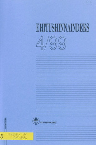 Ehitushinnaindeks : kvartalibülletään = Construction Price Index : quarterly bulletin ; 4 1999