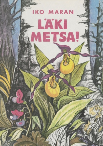 Läki metsa! : [luuletused] : nooremale koolieale 