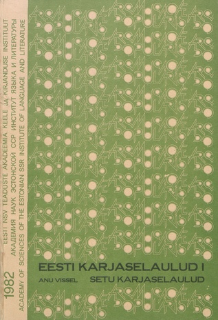 Eesti karjaselaulud. 1., Setu karjaselaulud (Ars musicae popularis, 1406-488X ; 1982, 4)