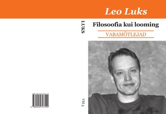 Filosoofia kui looming : kirjutisi filosoofiast, kirjandusest ja ühiskonnast 2003-2020 