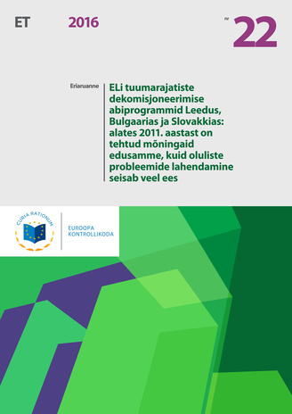 ELi tuumarajatiste dekomisjoneerimise abiprogrammid Leedus, Bulgaarias ja Slovakkias: alates 2011. aastast on tehtud mõningaid edusamme, kuid oluliste probleemide lahendamine seisab veel ees : (vastavalt Euroopa Liidu toimimise lepingu artikli 287 lõik...