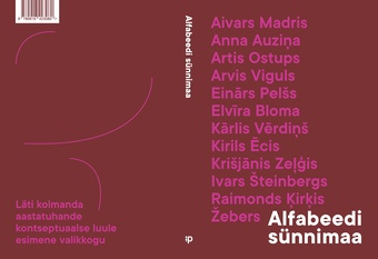 Alfabeedi sünnimaa : Läti 3. aastatuhande kontseptuaalse luule esimene valikkogu 