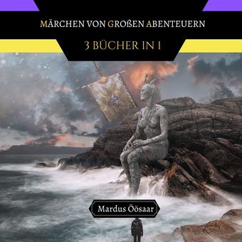 Märchen von großen Abenteuern : 3 Bücher in 1 