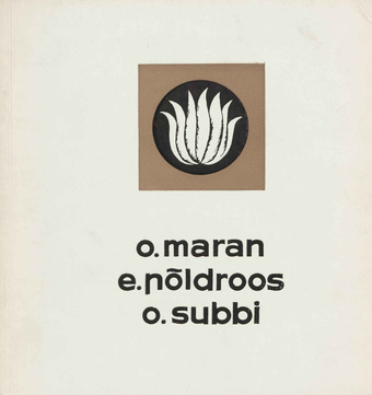 Olav Maran, Enn Põldroos, Olev Subbi : näituse kataloog : Tartu aprill-mai 1967 