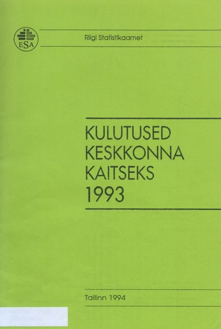 Keskkonnakaitsekulutused : aastakogumik = Environmental protection expenditures : yearbook ; 1993