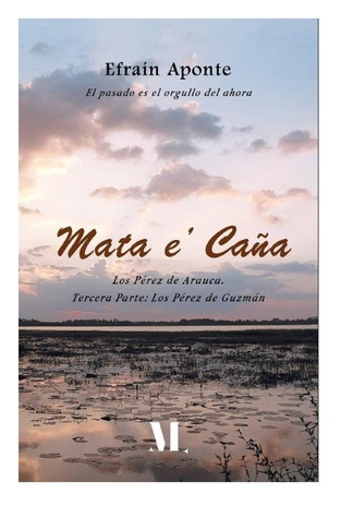 Mata e΄ Caña : Los Pérez de Arauca. Tercera Parte, Los Pérez de Guzmán 