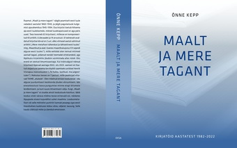 Maalt ja mere tagant : kirjatöid aastatest 1982-2022 