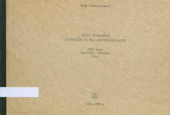 Eesti Vabariigi ettevõtete majandusnäitajad : 1992. aasta statistiline bülletään ; 1 1993