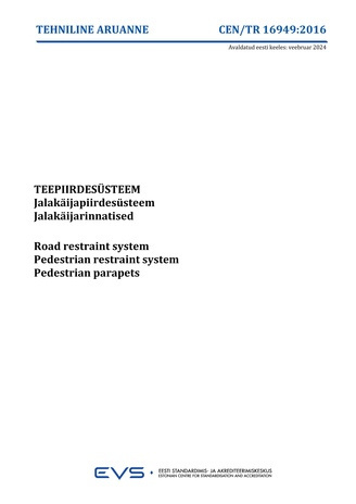 CEN-TR 16949:2016 Piirdesüsteem : jalakäijapiirdesüsteem. Jalakäijarinnatised = Road restraint system : pedestrian restraint system. Pedestrian parapets 
