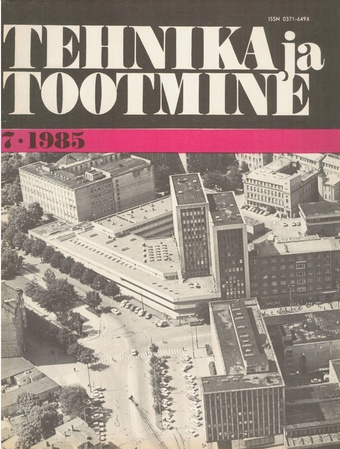 Tehnika ja Tootmine ; 7 1985-07