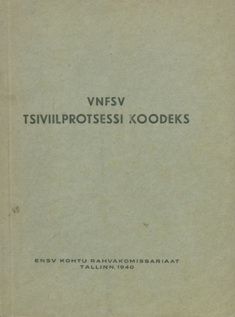 VNFSV tsiviilprotsessi koodeks : muudatustega kuni 20. novembrini 1940 : ametlik tõlge