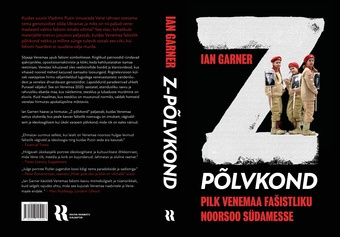 Z-põlvkond : pilk Venemaa fašistliku noorsoo südamesse 