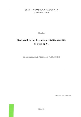 Kadentsid L. van Beethoveni viiulikontserdile D-duur op. 61 : töö muusikamagistri kraadi taotlemiseks