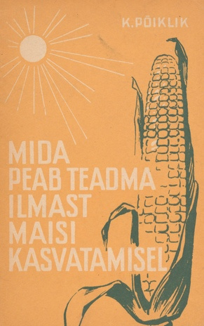 Mida peab teadma ilmast maisi kasvatamisel