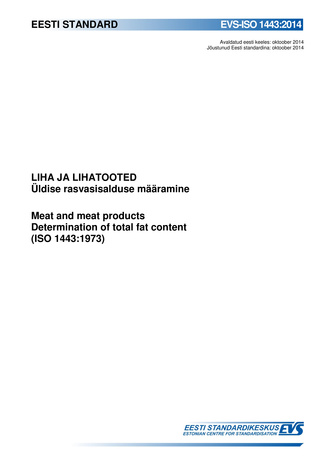 EVS-ISO 1443:2014 Liha ja lihatooted : üldise rasvasisalduse määramine = Meat and meat products : determination of total fat content (ISO 1443:1973) 