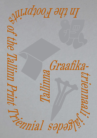 Tallinna Graafikatriennaali jälgedes = In the footprints of the Tallinn Print Triennial 