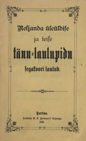 Neljanda üleüldise ja teise tänu-laulupidu segakooride laulud (Eesti Kirjameeste Seltsi toimetused ; 91)