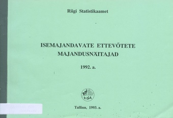 Isemajandavate ettevõtete majandusnäitajad 1992. a. ; 1993