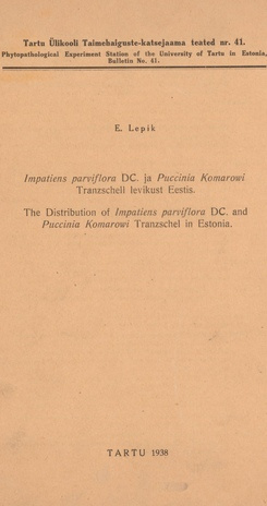 Impatiens parviflora DC. ja Puccinia Komarowi Tranzschell levikust Eestis = Distribution of Impatiens parviflora DC. and Puccinia Komarowi Tranzschel in Estonia