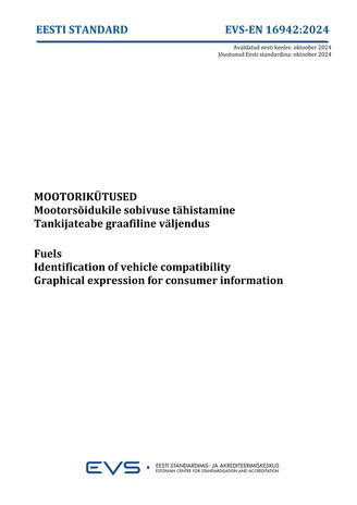 EVS-EN 16942:2024 Mootorikütused : mootorsõidukile sobivuse tähistamine. Tankijateabe graafiline väljendus = Fuels : identification of vehicle compatibility. Graphical expression for consumer information 